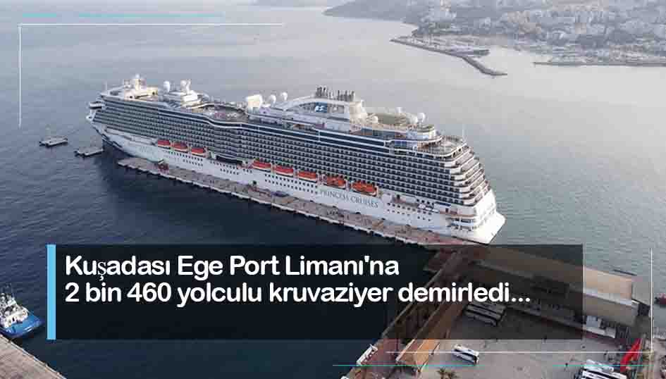 Kuşadası Ege Port Limanı'na 2 bin 460 yolculu kruvaziyer demirledi