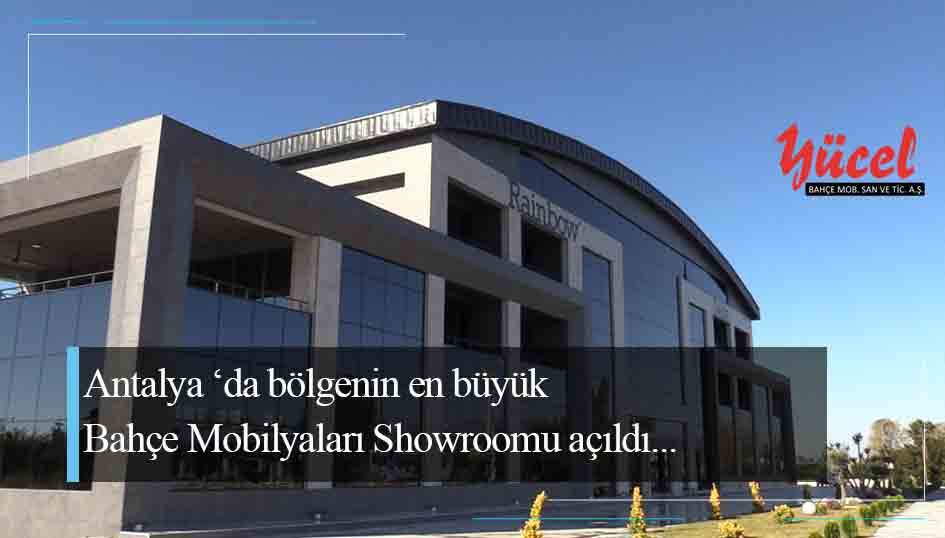 Antalya'da Bölgenin en Büyük Bahçe Mobilyaları Showroom'u Açıldı.